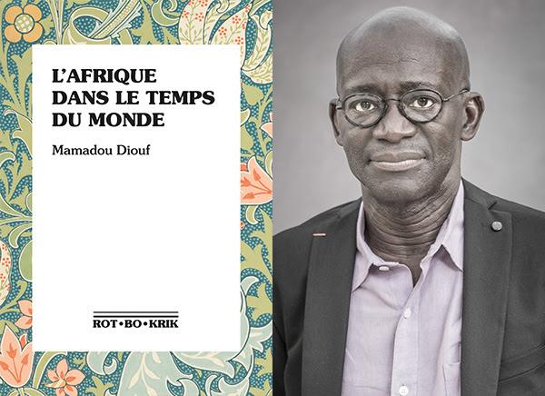 L’Afrique dans le temps du monde : Mamadou Diouf et les combats de l’histoire Africaine